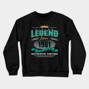 Birthday - Living Legend Since 1981 Crewneck Sweatshirt